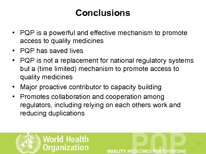 Conclusions • PQP is a powerful and effective mechanism to promote access to quality