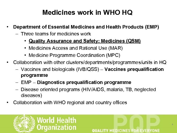 Medicines work in WHO HQ • Department of Essential Medicines and Health Products (EMP)