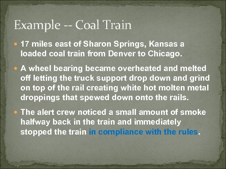 Example -- Coal Train 17 miles east of Sharon Springs, Kansas a loaded coal