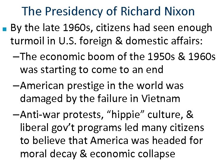 The Presidency of Richard Nixon ■ By the late 1960 s, citizens had seen