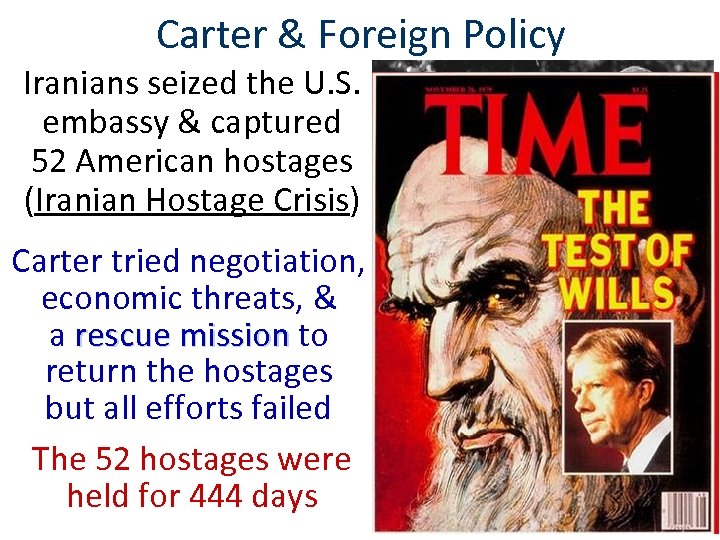 Carter & Foreign Policy Iranians seized the U. S. embassy & captured 52 American