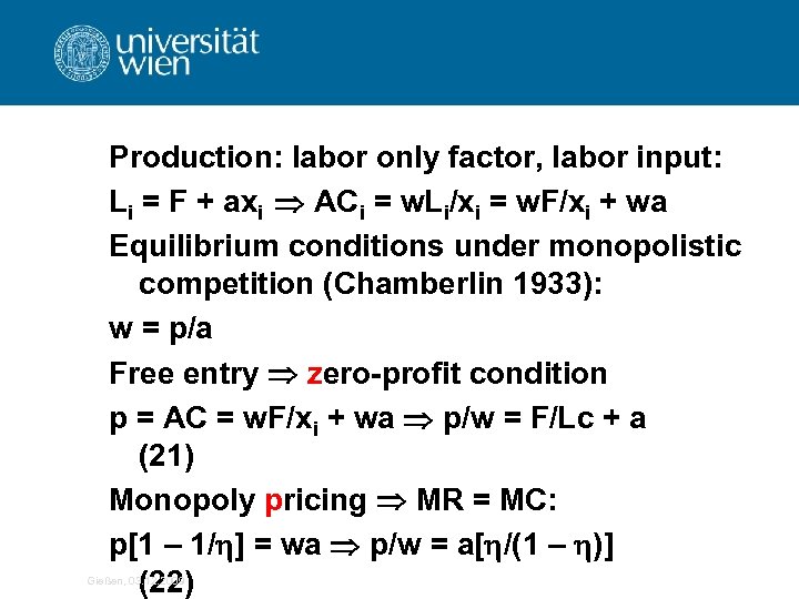 Production: labor only factor, labor input: Li = F + axi ACi = w.