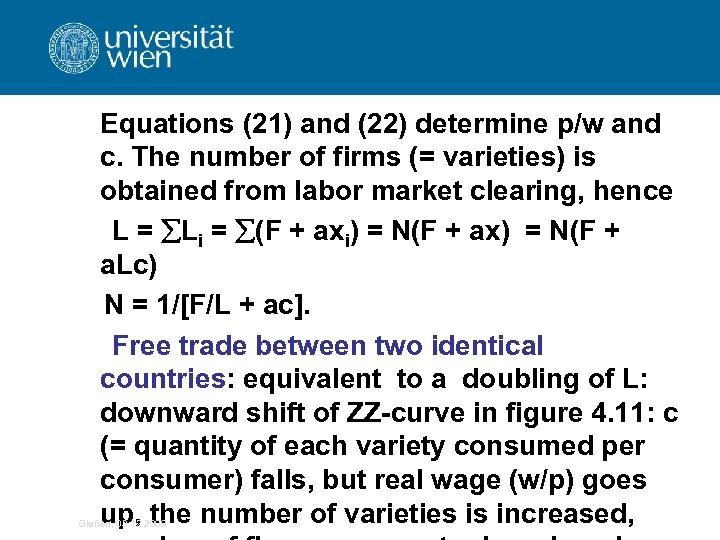 Equations (21) and (22) determine p/w and c. The number of firms (= varieties)