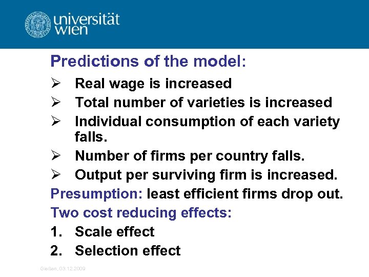 Predictions of the model: Ø Real wage is increased Ø Total number of varieties