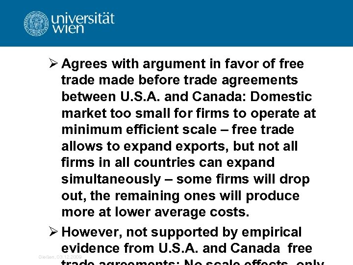 Ø Agrees with argument in favor of free trade made before trade agreements between