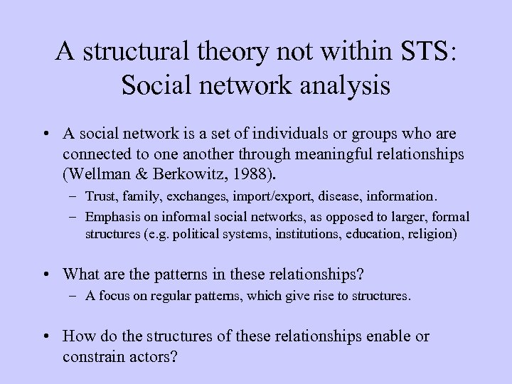 A structural theory not within STS: Social network analysis • A social network is