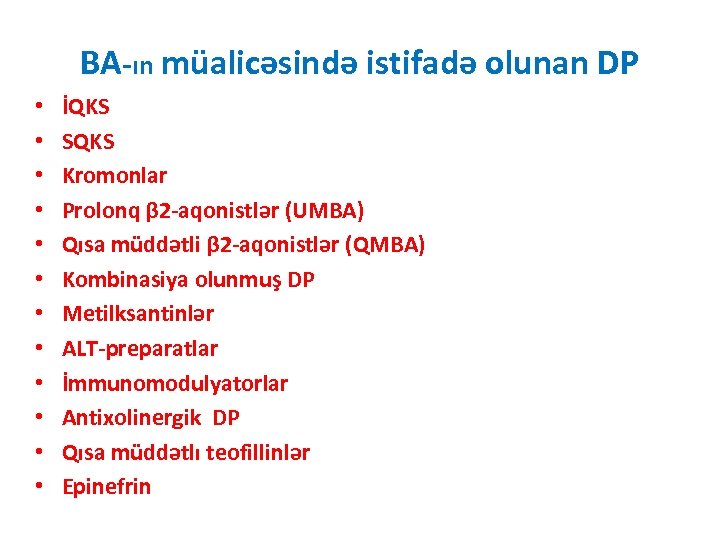 BA-ın müalicəsində istifadə olunan DP • • • İQKS SQKS Kromonlar Prolonq β 2