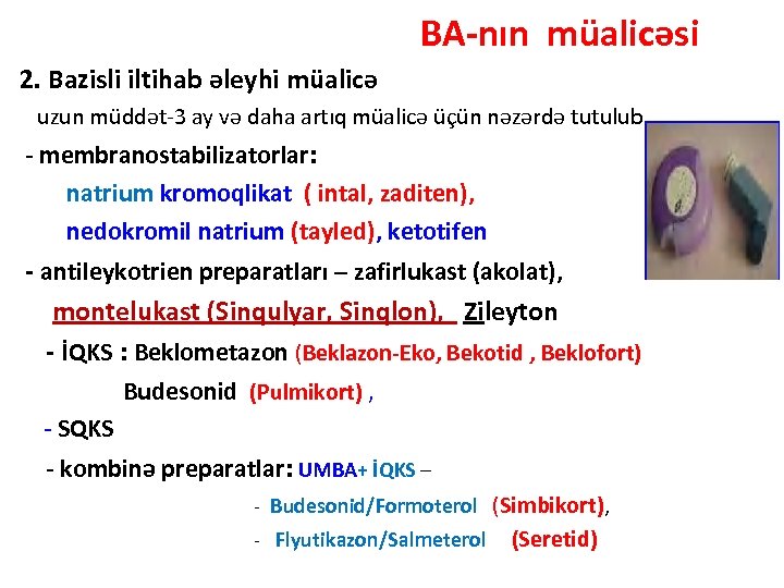  BA-nın müalicəsi 2. Bazisli iltihab əleyhi müalicə uzun müddət-3 ay və daha artıq