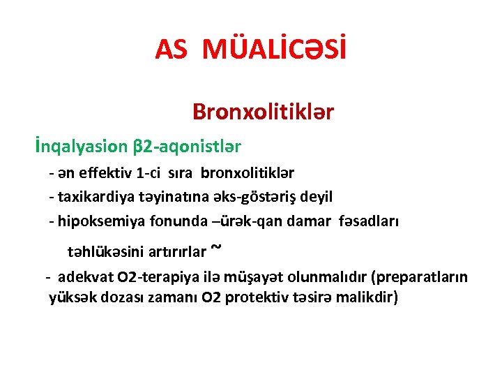 AS MÜALİCƏSİ Bronxolitiklər İnqalyasion β 2 -aqonistlər - ən effektiv 1 -ci sıra bronxolitiklər