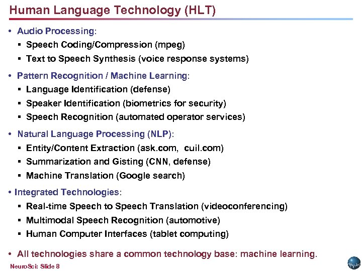 Human Language Technology (HLT) • Audio Processing: § Speech Coding/Compression (mpeg) § Text to
