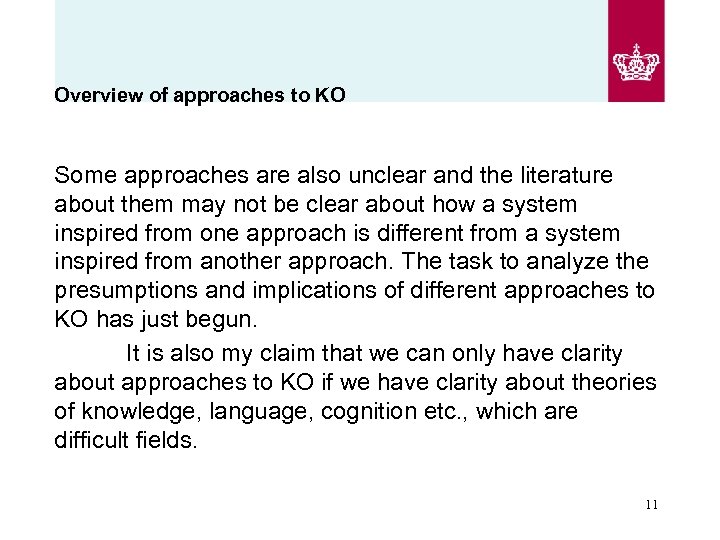 Overview of approaches to KO Some approaches are also unclear and the literature about