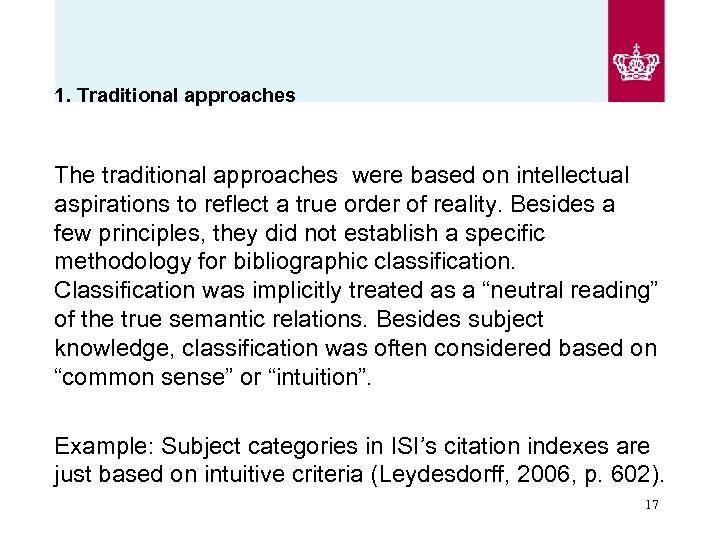 1. Traditional approaches The traditional approaches were based on intellectual aspirations to reflect a