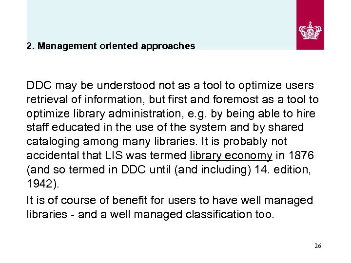 2. Management oriented approaches DDC may be understood not as a tool to optimize