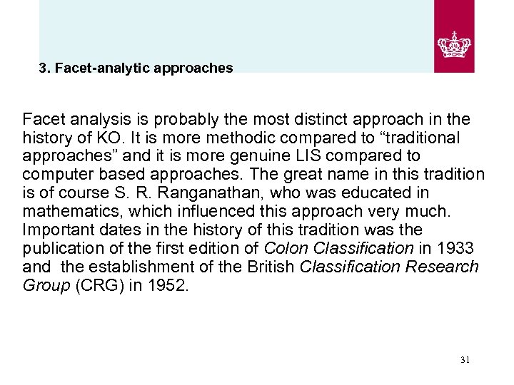 3. Facet-analytic approaches Facet analysis is probably the most distinct approach in the history