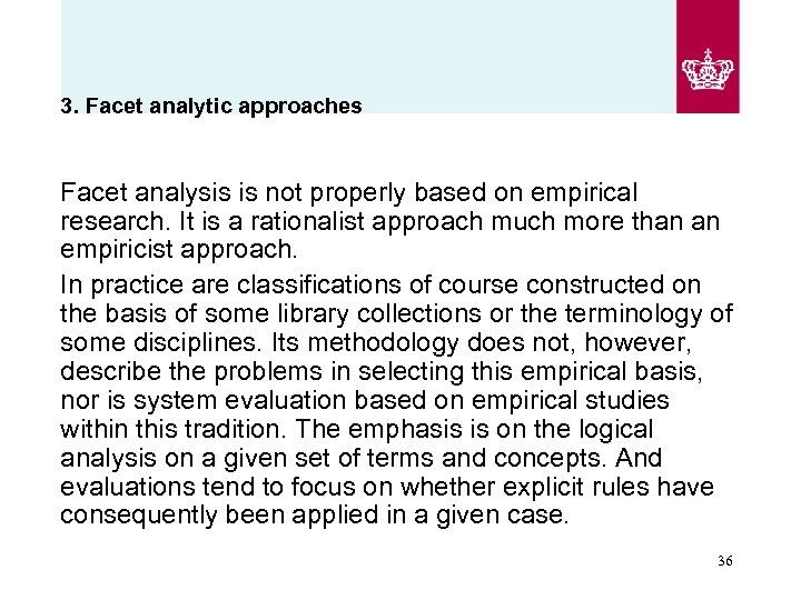 3. Facet analytic approaches Facet analysis is not properly based on empirical research. It