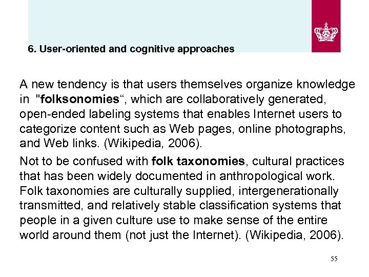 6. User-oriented and cognitive approaches A new tendency is that users themselves organize knowledge