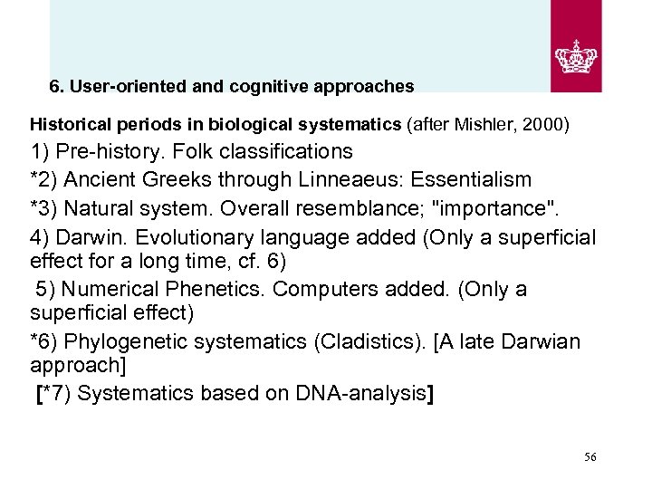 6. User-oriented and cognitive approaches Historical periods in biological systematics (after Mishler, 2000) 1)