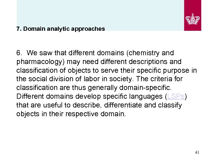 7. Domain analytic approaches 6. We saw that different domains (chemistry and pharmacology) may