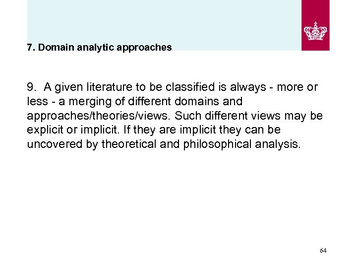 7. Domain analytic approaches 9. A given literature to be classified is always -