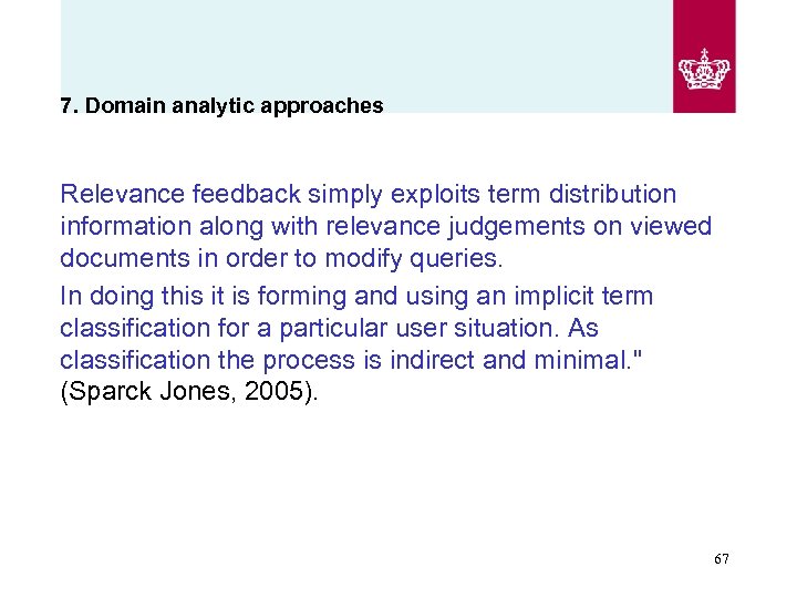 7. Domain analytic approaches Relevance feedback simply exploits term distribution information along with relevance
