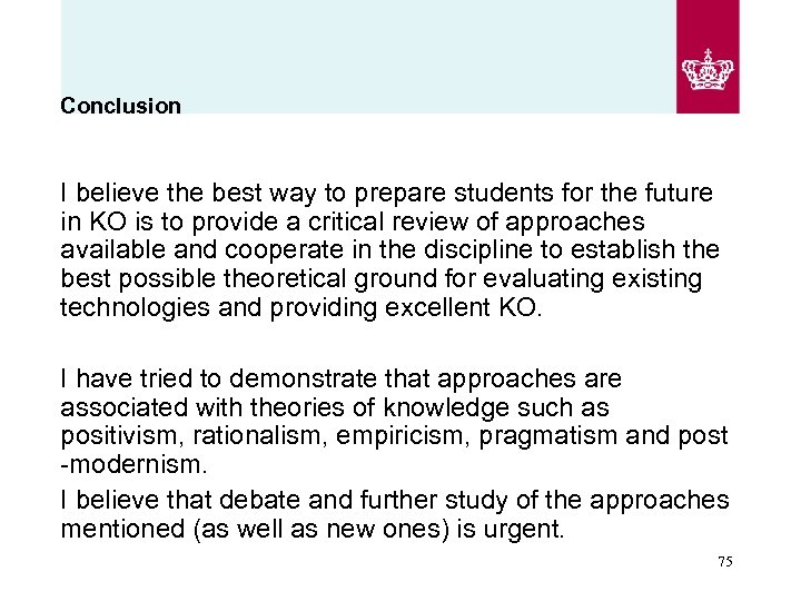 Conclusion I believe the best way to prepare students for the future in KO