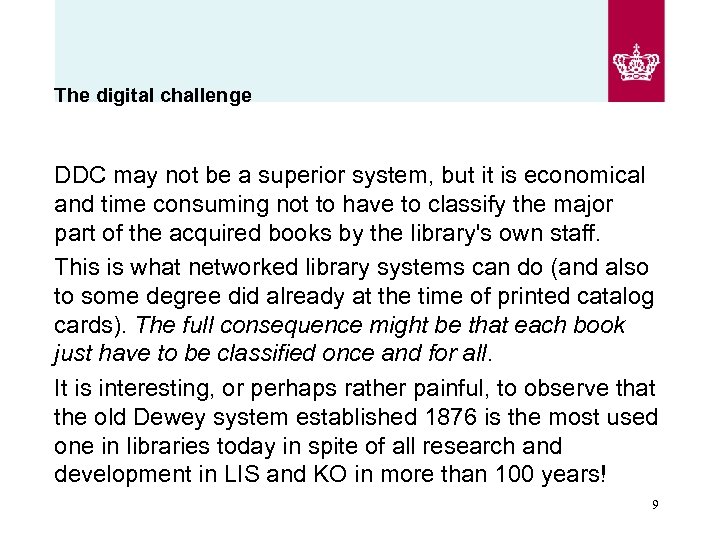 The digital challenge DDC may not be a superior system, but it is economical