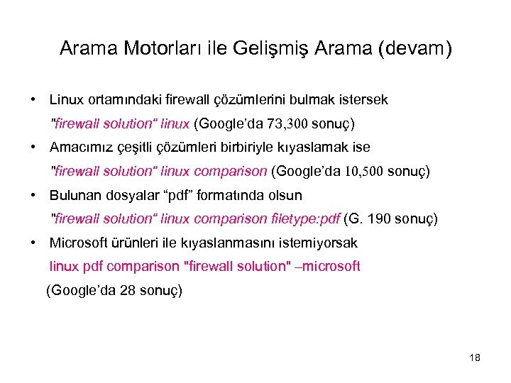 Arama Motorları ile Gelişmiş Arama (devam) • Linux ortamındaki firewall çözümlerini bulmak istersek 