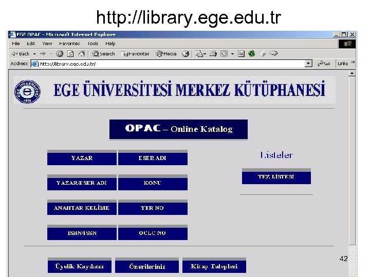 http: //library. ege. edu. tr 42 