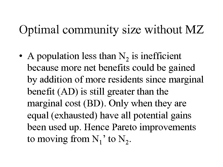 Optimal community size without MZ • A population less than N 2 is inefficient