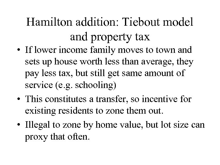 Hamilton addition: Tiebout model and property tax • If lower income family moves to