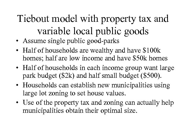 Tiebout model with property tax and variable local public goods • Assume single public