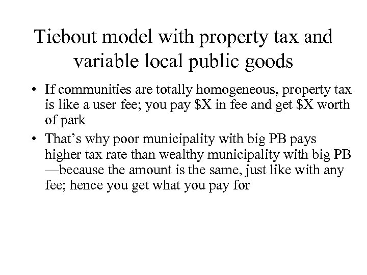 Tiebout model with property tax and variable local public goods • If communities are