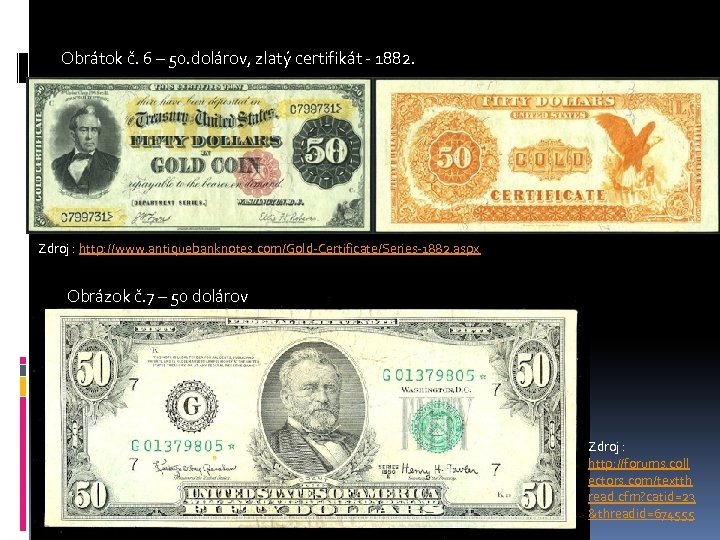 Obrátok č. 6 – 50. dolárov, zlatý certifikát - 1882. Zdroj : http: //www.