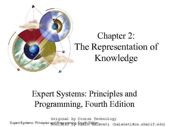 Chapter 2: The Representation of Knowledge Expert Systems: Principles and Programming, Fourth Edition Original