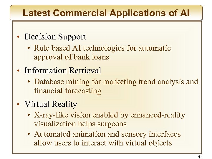 Latest Commercial Applications of AI • Decision Support • Rule based AI technologies for