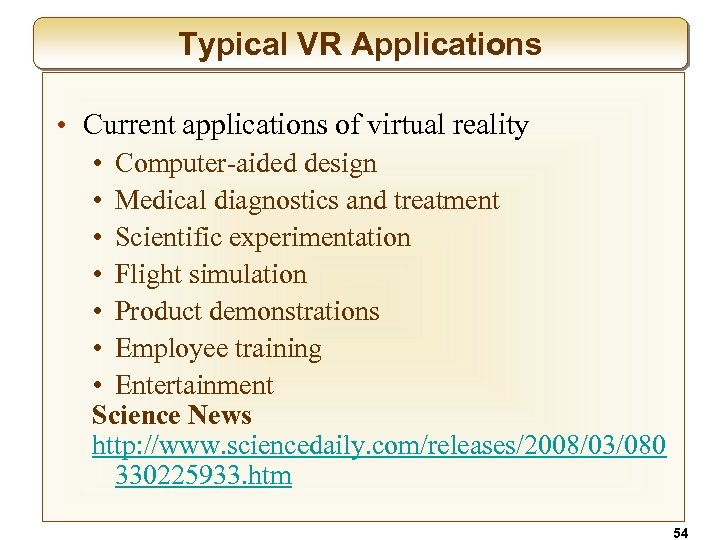 Typical VR Applications • Current applications of virtual reality • Computer-aided design • Medical