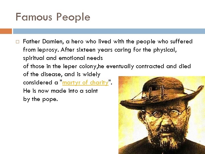 Famous People Father Damien, a hero who lived with the people who suffered from