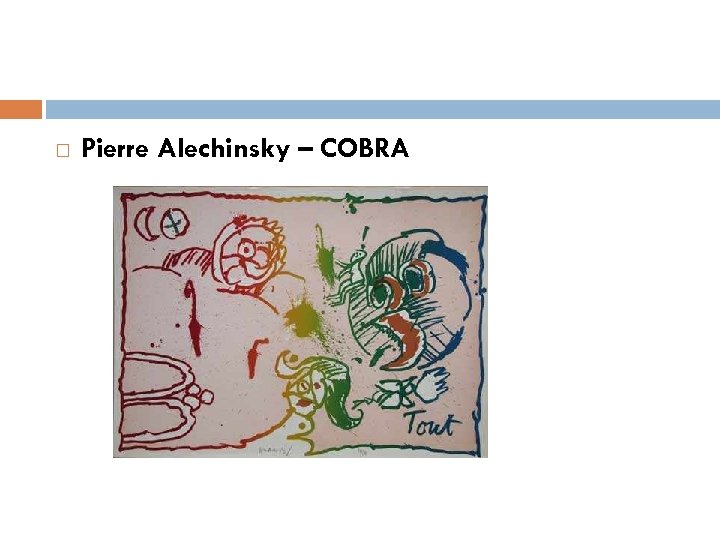  Pierre Alechinsky – COBRA 