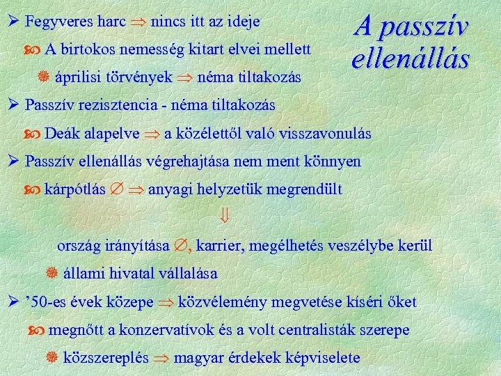 Ø Fegyveres harc nincs itt az ideje A birtokos nemesség kitart elvei mellett áprilisi