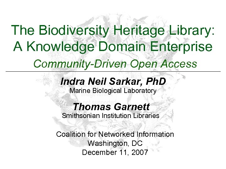 The Biodiversity Heritage Library: A Knowledge Domain Enterprise Community-Driven Open Access Indra Neil Sarkar,