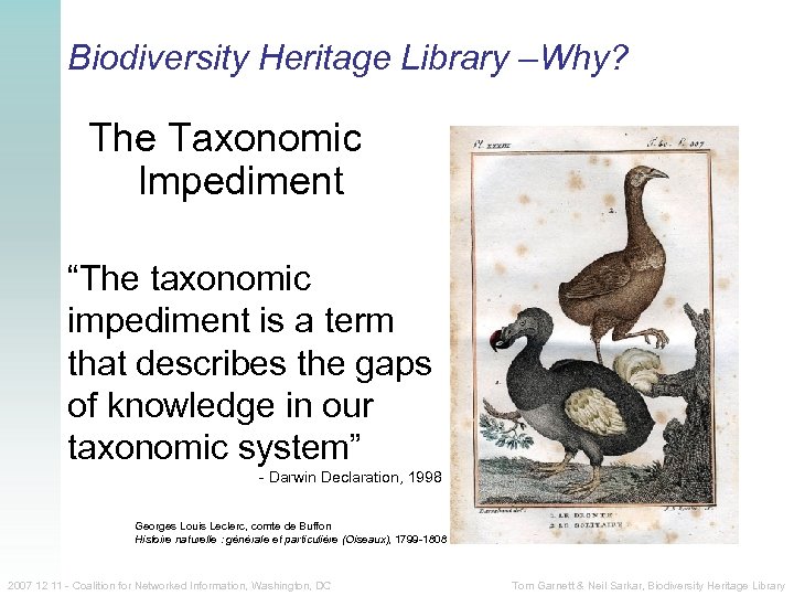 Biodiversity Heritage Library –Why? The Taxonomic Impediment “The taxonomic impediment is a term that