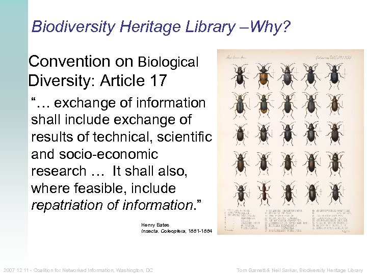 Biodiversity Heritage Library –Why? Convention on Biological Diversity: Article 17 “… exchange of information