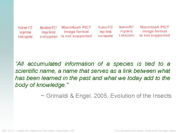 “All accumulated information of a species is tied to a scientific name, a name