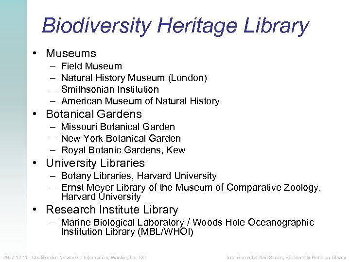 Biodiversity Heritage Library • Museums – – Field Museum Natural History Museum (London) Smithsonian