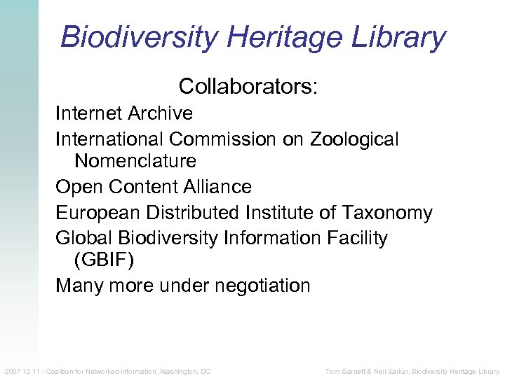 Biodiversity Heritage Library Collaborators: Internet Archive International Commission on Zoological Nomenclature Open Content Alliance