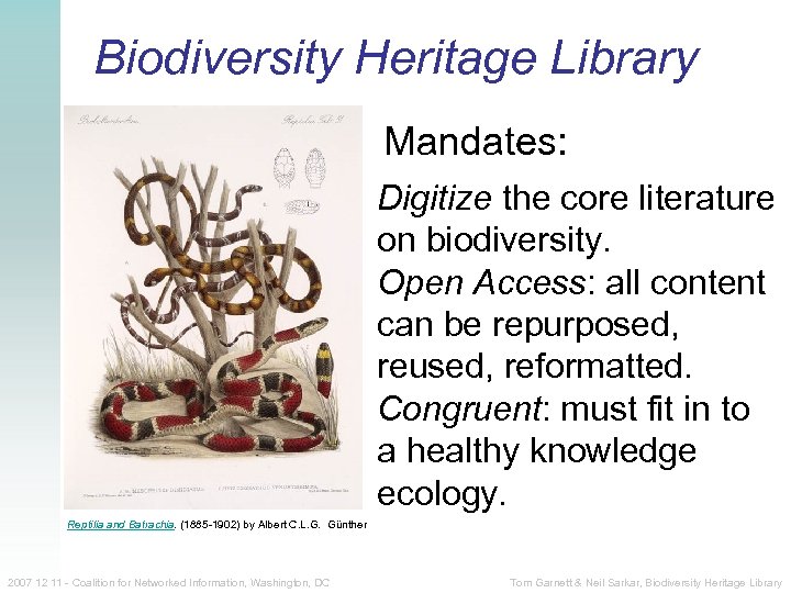 Biodiversity Heritage Library Mandates: Digitize the core literature on biodiversity. Open Access: all content