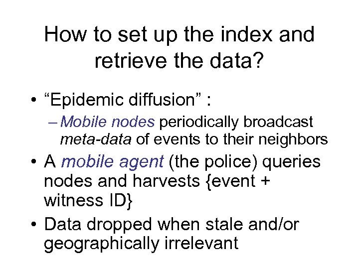 How to set up the index and retrieve the data? • “Epidemic diffusion” :