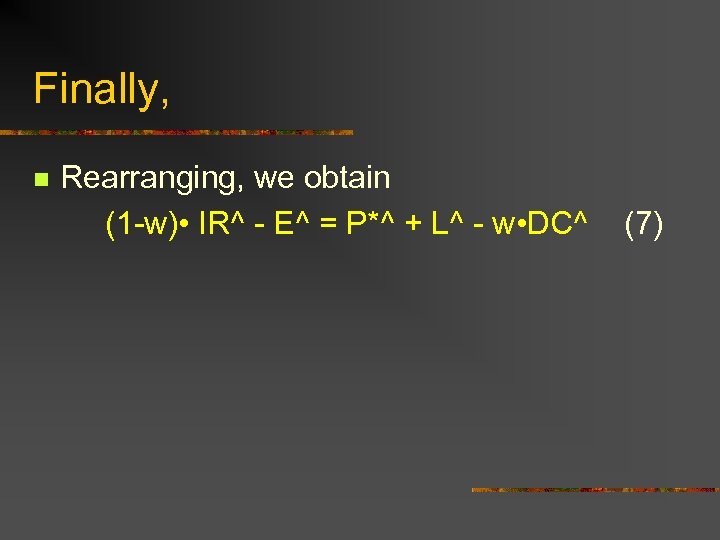 Finally, n Rearranging, we obtain (1 -w) • IR^ - E^ = P*^ +
