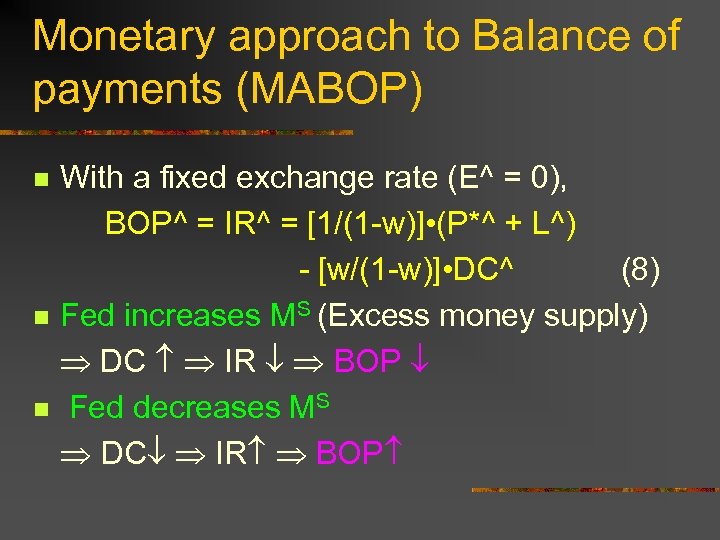 Monetary approach to Balance of payments (MABOP) With a fixed exchange rate (E^ =