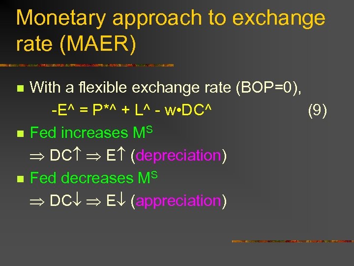 Monetary approach to exchange rate (MAER) n n n With a flexible exchange rate
